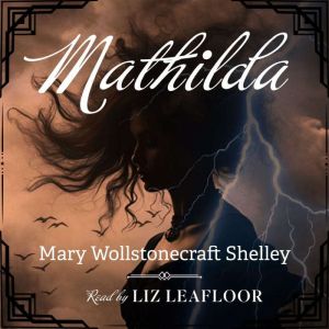 Mathilda, Mary Wollstonecraft Shelley