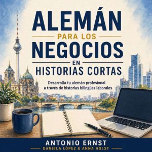 Aleman para los Negocios en Historias..., Antonio Ernst