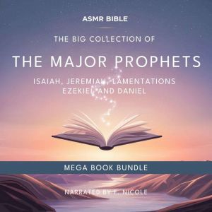 The Major Prophets Collection  ASMR: The Sacred Scripture in a Soothing Voice  For Sleep and Meditation
