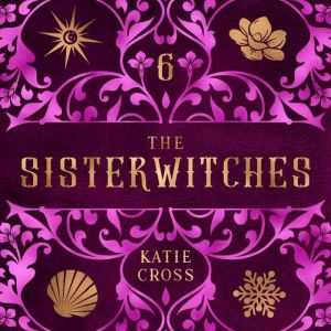 The Sisterwitches: Book 6
