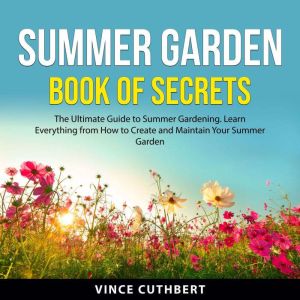 Summer Garden Book of Secrets, Vince Cuthbert
