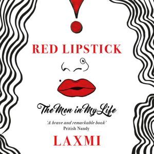 Red Lipstick The Men In My Life, LAXMI