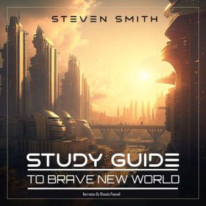 Study Guide To Brave New World, Steven Smith