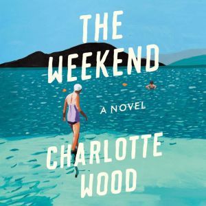 The Weekend, Charlotte Wood