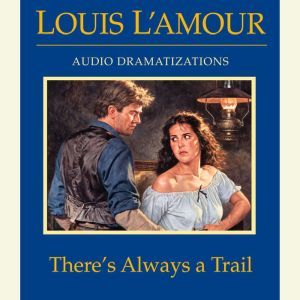 Theres Always a Trail, Louis LAmour