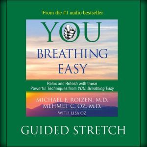 You Breathing Easy Guided Stretch, Michael F. Roizen