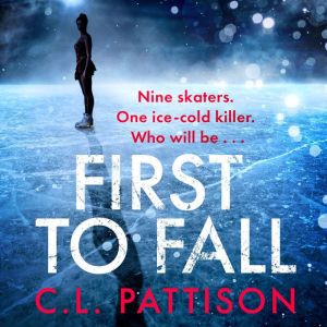 First to Fall: A chilling psychological thriller with a twist that will leave you breathless
