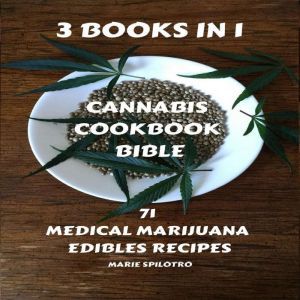 Cannabis Cookbook Bible, Marie Spilotro