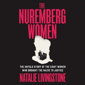 The Nuremberg Women, Natalie Livingstone