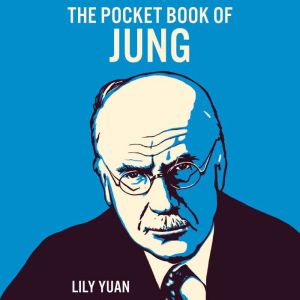 The Pocket Book of Jung: A Concise Introduction to Jungs Writings and Ideas