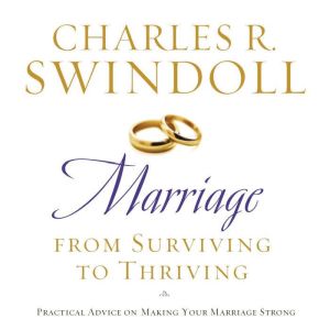 Marriage From Surviving to Thriving, Charles R. Swindoll