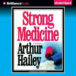 Strong Medicine, Arthur Hailey