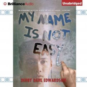 My Name Is Not Easy, Debby Dahl Edwardson
