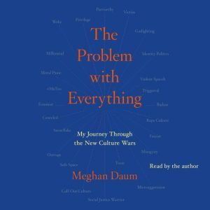 Problem with Everything, Meghan Daum