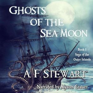 Ghosts of the Sea Moon, A. F. Stewart
