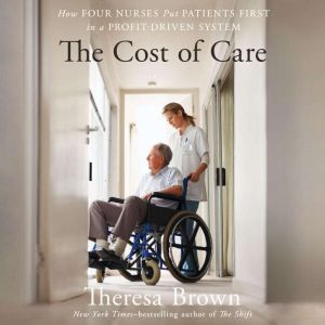 The Cost of Care, Theresa Brown