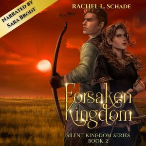 Forsaken Kingdom, Rachel L Schade
