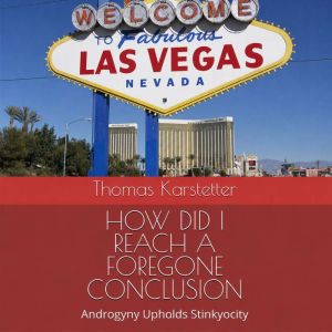 How Did I Reach A Foregone Conclusion..., Thomas Karstetter