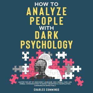 How to Analyze People with Dark Psych..., Charles Cummings