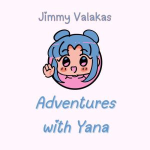Adventures with Yana, Jimmy Valakas