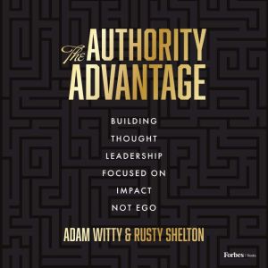 The Authority Advantage, Adam Witty