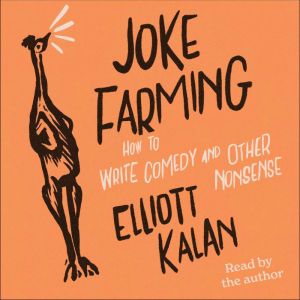 Joke Farming, Elliott Kalan