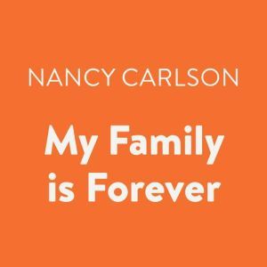 My Family is Forever, Nancy Carlson