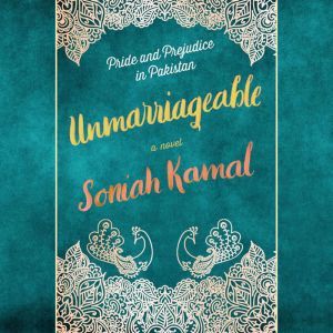 Unmarriageable, Soniah Kamal