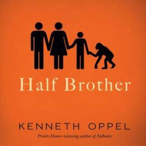 Half Brother, Kenneth Oppel