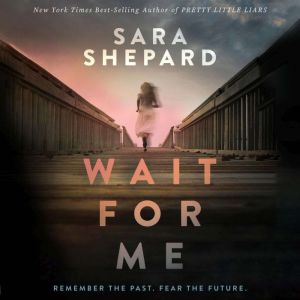 Wait for Me, Sara Shepard