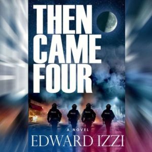Then Came Four, Edward Izzi