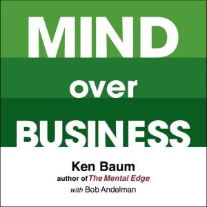 Mind Over Business, Kenneth Baum