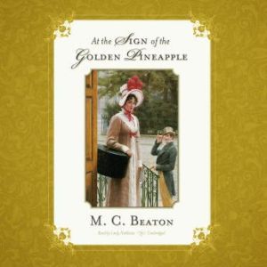 At the Sign of the Golden Pineapple, M. C. Beaton