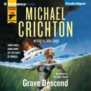 Grave Descend, Michael Crichton