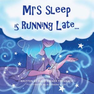 Mrs Sleep Is Running Late, Halo Eigner Fernbach