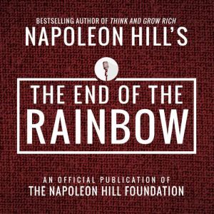 The End of the Rainbow, Napoleon Hill