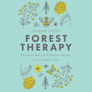 Forest Therapy, Sarah Ivens