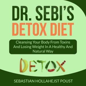 Dr. Sebis Detox Diet, Sebastian Hollahejst Poust