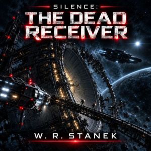 Silence The Dead Receiver, W. R. Stanek