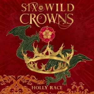 Six Wild Crowns, Holly Race