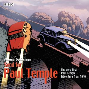 Send for Paul Temple: A 1940 full-cast production of Paul's very first adventure