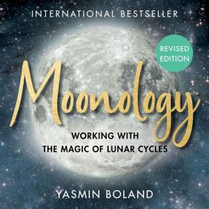 Moonology Revised Edition, Yasmin Boland