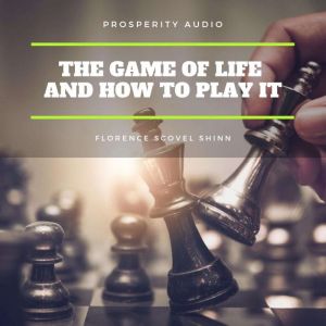 The Game of Life and How to Play It, Florence Scovel Shinn
