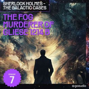 The Fog Murderer of Gliese 1214 B Sh..., Sir Arthur Conan Doyle