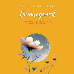 Encouragement Finding Strenght For T..., SallyDespinosse