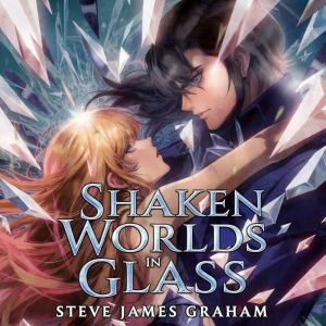 Shaken Worlds in Glass: Litrpg Cozy Fantasy