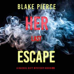 Her Last Escape (A Rachel Gift FBI Suspense ThrillerBook 20)