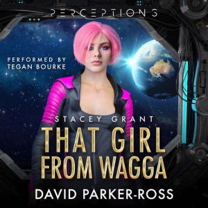 That Girl From Wagga: From Down Under to Out There, David Parker-Ross