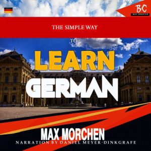 The Simple Way To Learn German, Max Morchen