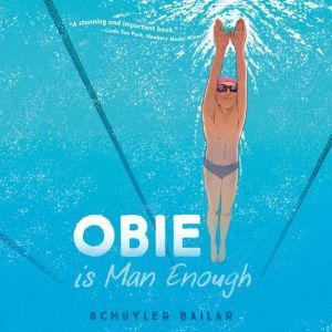 Obie Is Man Enough, Schuyler Bailar
